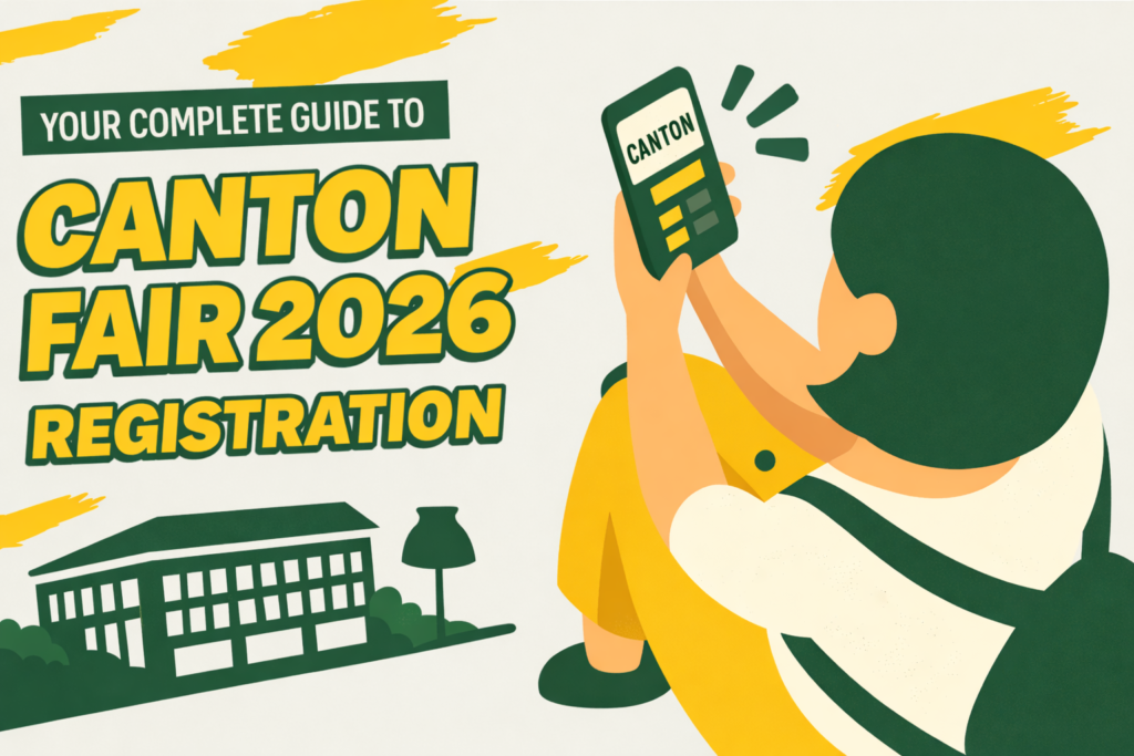 the ultimate canton fair registration guide
