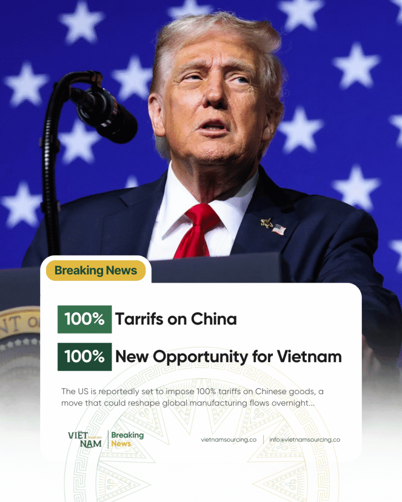 China’s 100% Tariffs Could Redefine Global Sourcing And Vietnam Is Ready 1 The U.S. government imposes 100% tariffs on Chinese goods